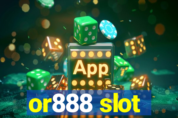 or888 slot