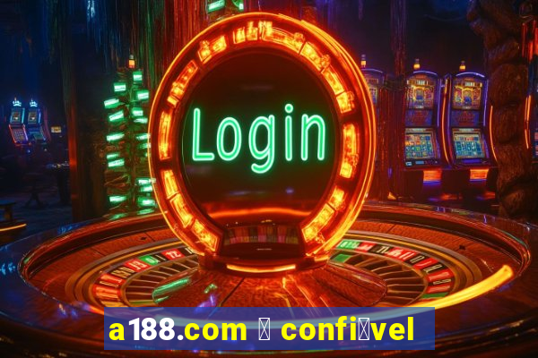 a188.com 茅 confi谩vel