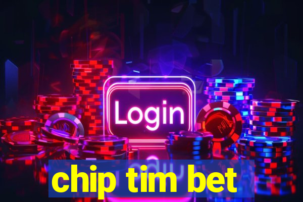 chip tim bet