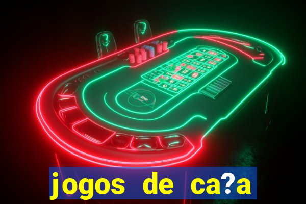 jogos de ca?a níquel online