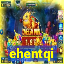 ehentqi