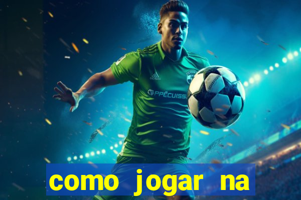 como jogar na lampions bet