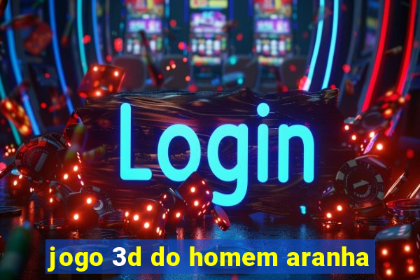 jogo 3d do homem aranha