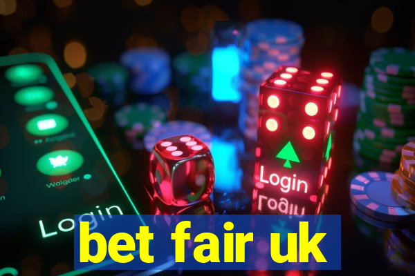 bet fair uk