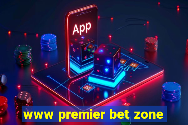 www premier bet zone