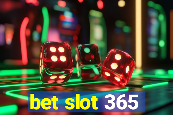 bet slot 365