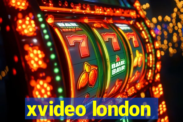 xvideo london