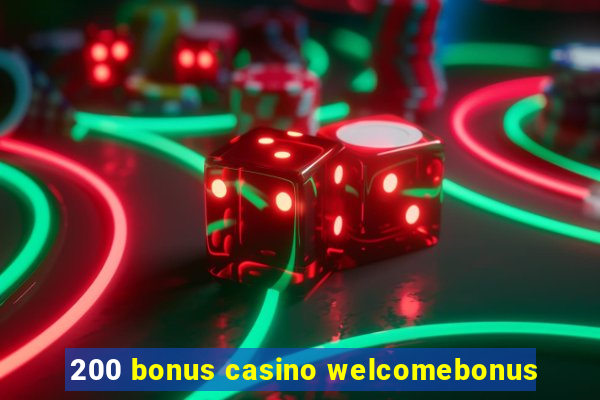 200 bonus casino welcomebonus