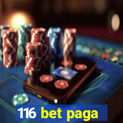 116 bet paga