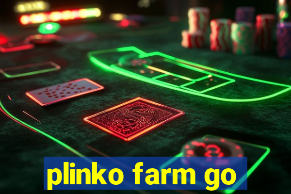 plinko farm go