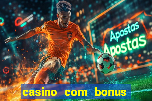 casino com bonus de registo