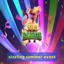 sizzling summer event