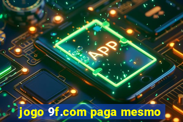 jogo 9f.com paga mesmo