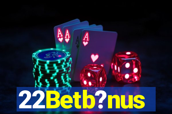 22Betb?nus