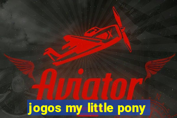 jogos my little pony