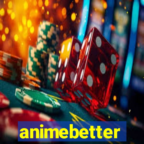 animebetter