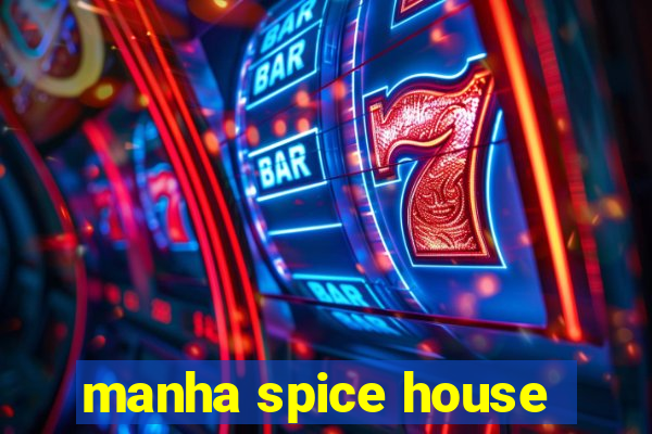 manha spice house