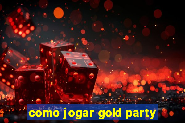 como jogar gold party