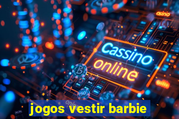 jogos vestir barbie