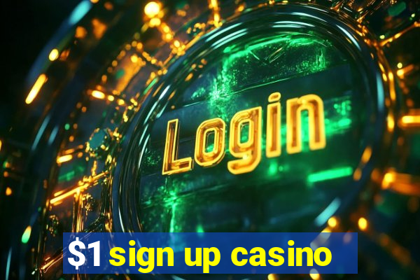 $1 sign up casino