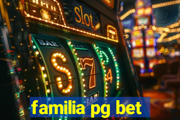 familia pg bet