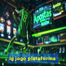 ig jogo plataforma