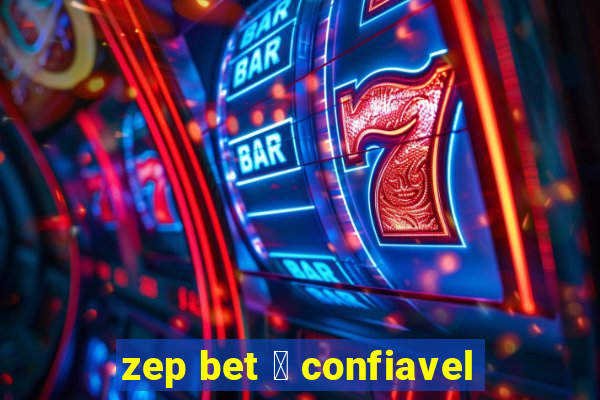 zep bet 茅 confiavel