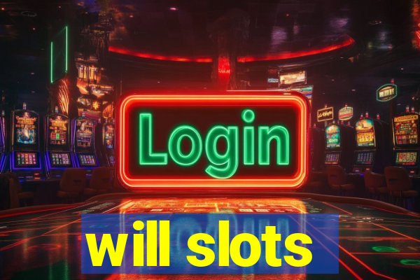 will slots