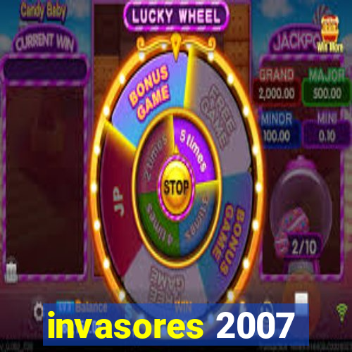 invasores 2007