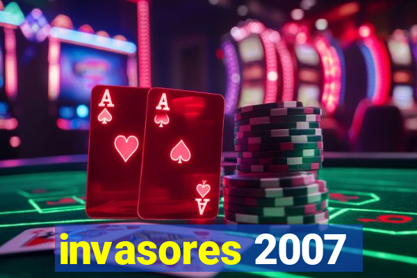 invasores 2007