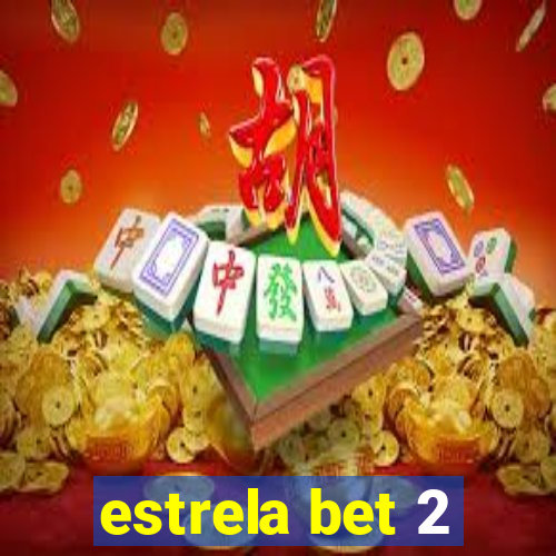 estrela bet 2