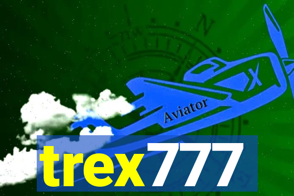 trex777