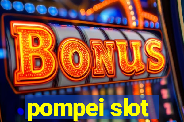 pompei slot