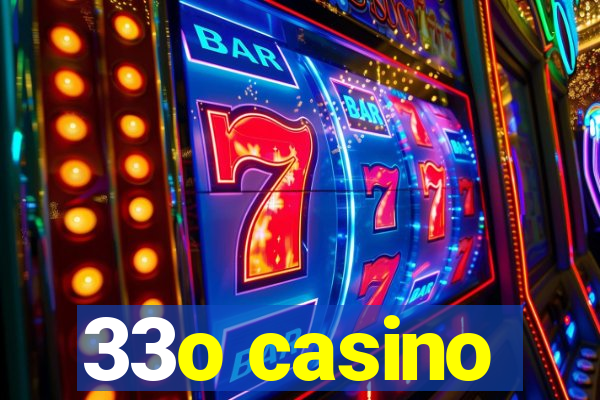 33o casino