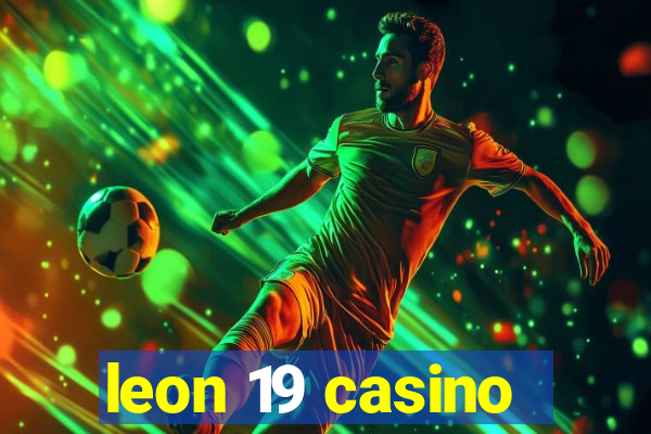 leon 19 casino