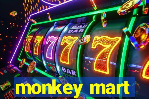 monkey mart