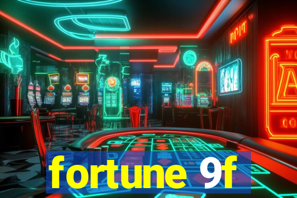 fortune 9f