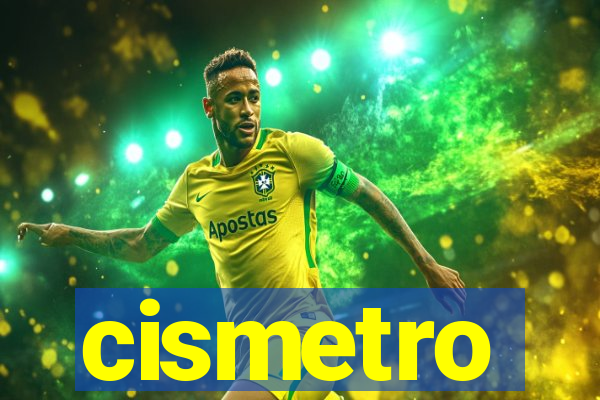 cismetro