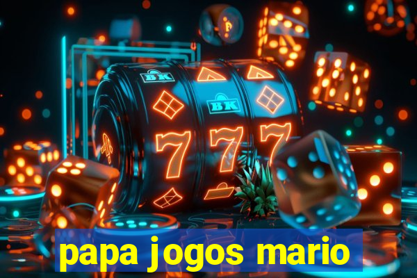 papa jogos mario