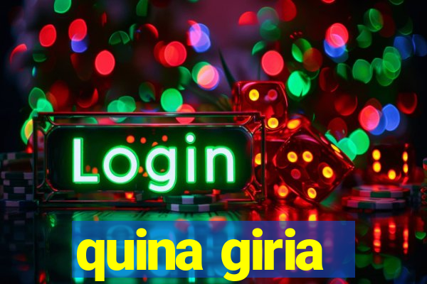 quina giria