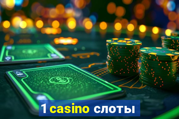 1 casino слоты