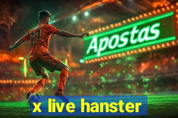 x live hanster