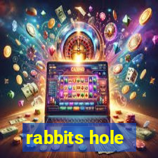 rabbits hole