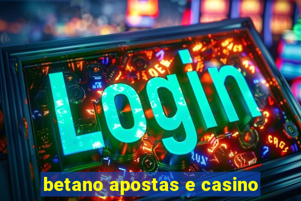 betano apostas e casino