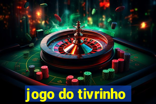 jogo do tivrinho