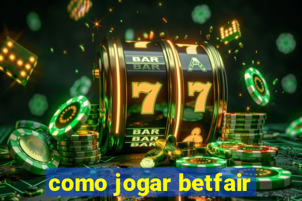 como jogar betfair