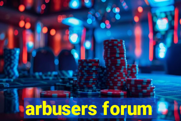 arbusers forum