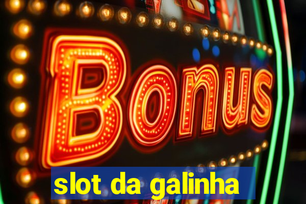 slot da galinha