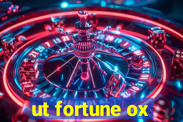 ut fortune ox