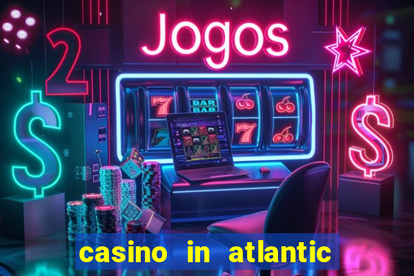 casino in atlantic city new jersey